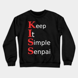 Keep it simple senpai Crewneck Sweatshirt